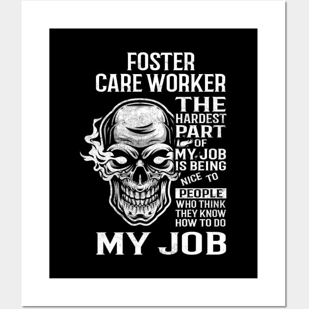 Foster Care Worker T Shirt - The Hardest Part Gift 2 Item Tee Wall Art by candicekeely6155